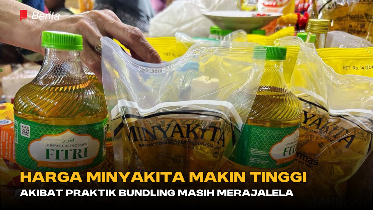 Harga MinyaKita Makin Tinggi Akibat Praktik Bundling Masih Merajalela