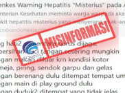 [HOAKS atau FAKTA]: Bahaya Hepatitis Akut, Kemenkes Keluarkan Sejumlah Larangan