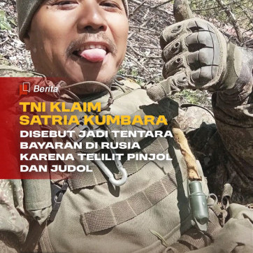 Fakta Baru Ex Marinir Satria Kumbara Jadi Tentara Bayaran di Rusia Karena Telilit Utang Pinjol dan Judol