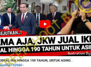 [HOAKS atau FAKTA] : Jokowi Obral IKN 190 Tahun untuk Asing