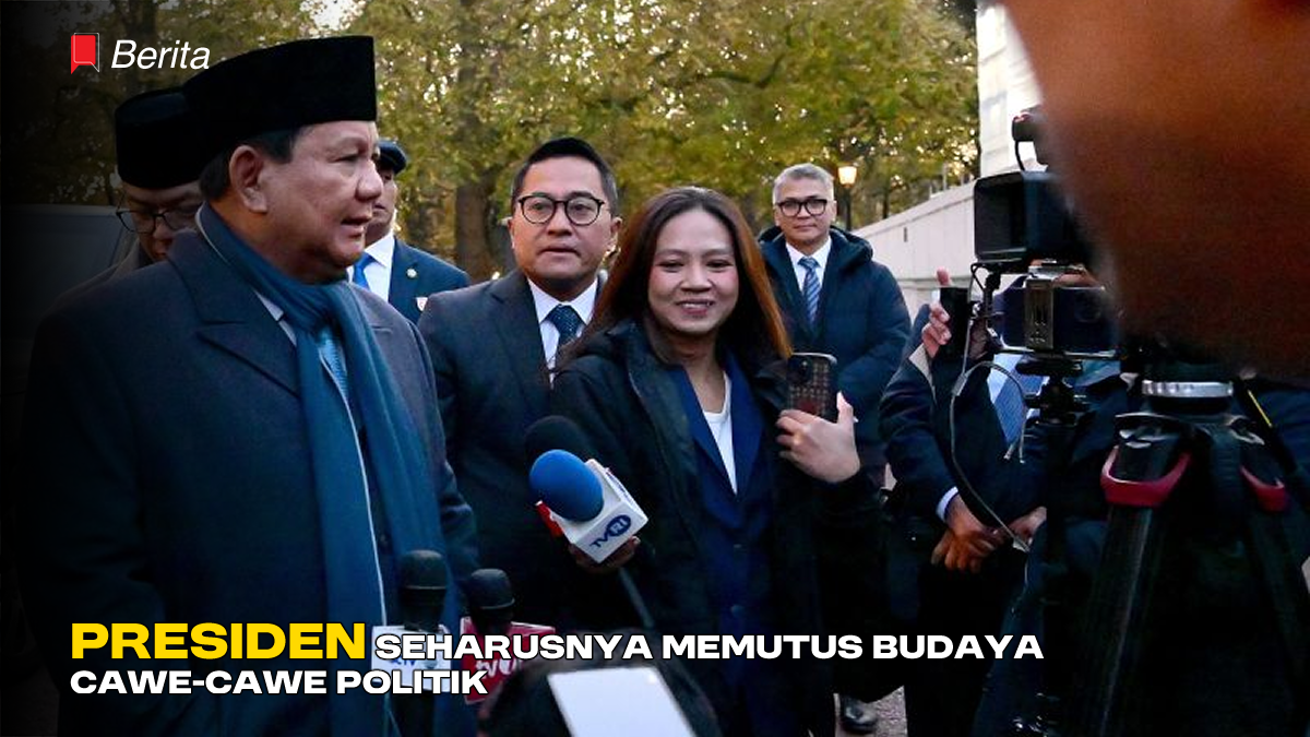 Presiden Seharusnya Memutus Budaya Cawe-Cawe Politik