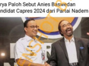 [HOAKS atau FAKTA]: Surya Paloh Sebut Anies Baswedan Kandidat Capres 2024 dari NasDem