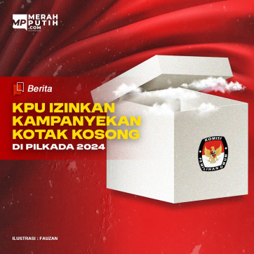 KPU Izinkan Kampanyekan Kotak Kosong di Pilkada Serentak 2024
