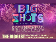 Big Shots, 13 Hari Penuh Pesta menuju Tahun Baru 2019 di Bali
