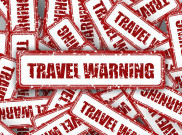Memahami Travel Warning dan Travel Advice