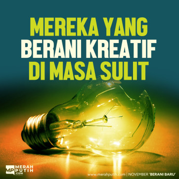 Mereka yang Berani Kreatif di Masa Sulit