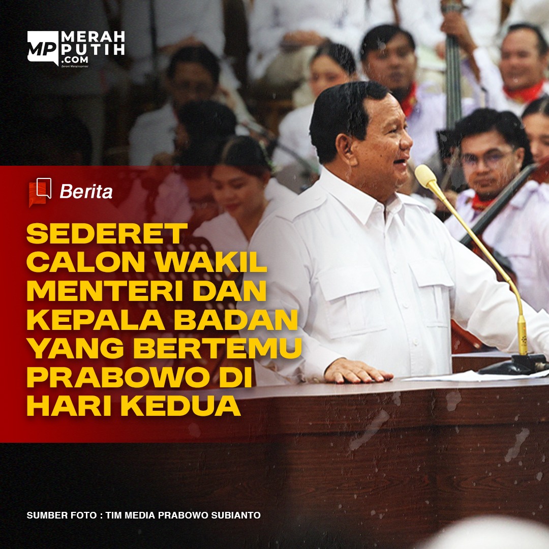 Sederet Calon Wakil Menteri dan Kepala Badan yang Bertemu Prabowo di Hari Kedua