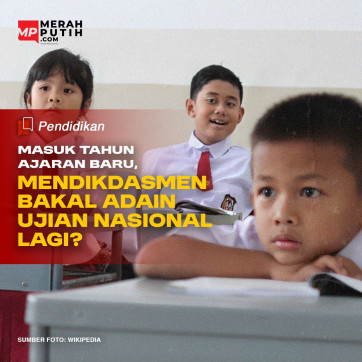 Masuk Tahun Ajaran Baru, Mendikdasmen Bakal Adain Ujian Nasional Lagi?