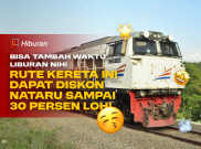 Bisa Tambah Waktu Liburan Nih! Rute Kereta Ini Dapat Diskon Nataru Sampai 30 Persen Loh!