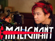 Produksi Malignant, James Wan: 'Malignant' Sangat Berbeda dari Sebelumnya