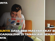 Lesunya Daya Beli Masyarakat buat Ancaman PHK di Tanah Air Semakin Nyata