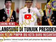 [HOAKS atau FAKTA]: Jokowi Pilih Ahok Jadi Pimpinan Ibu Kota Nusantara