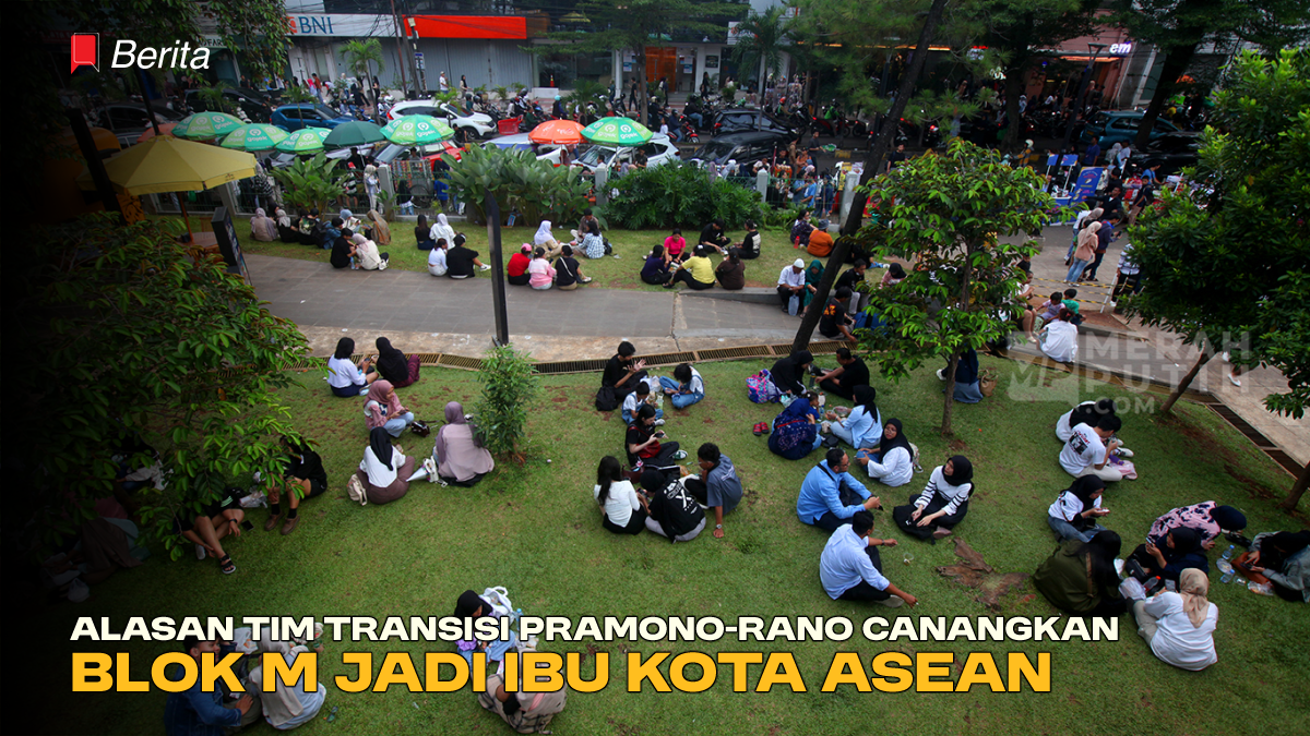 Alasan Tim Transisi Pramono-Rano Canangkan Blok M Jadi Ibu Kota ASEAN