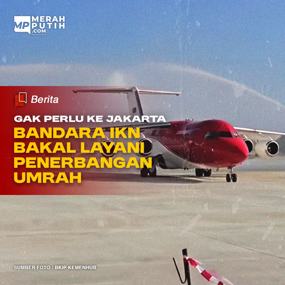 Gak Perlu ke Jakarta, Bandara IKN Bakal Layani Penerbangan Umrah