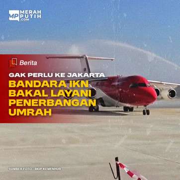 Gak Perlu ke Jakarta, Bandara IKN Bakal Layani Penerbangan Umrah