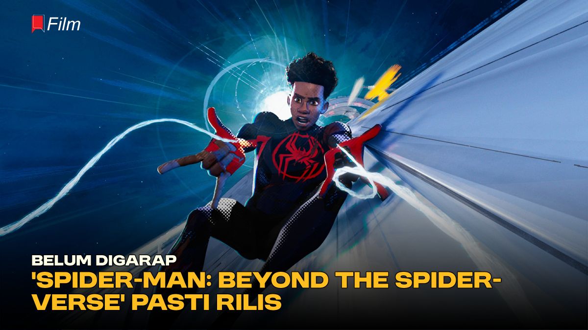Belum Digarap, 'Spider-Man: Beyond the Spider-Verse' Pasti Rilis